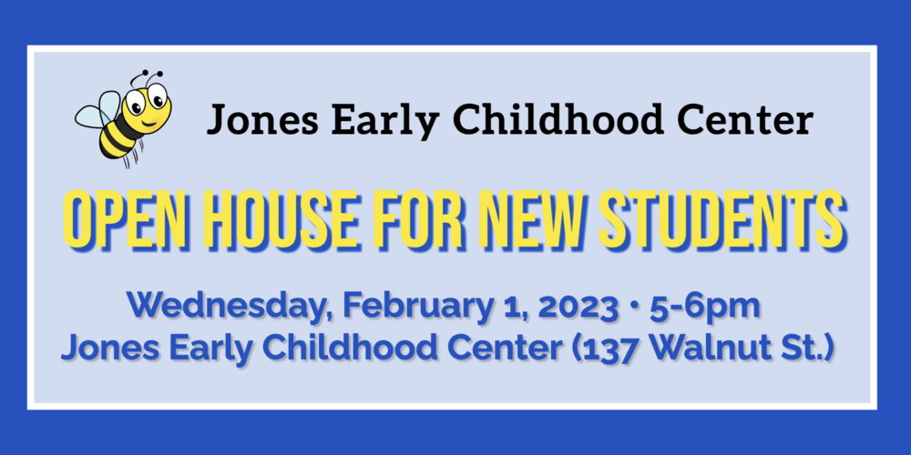 Jones Early Childhood Center Holding Open House for New Students on February 1, 2023